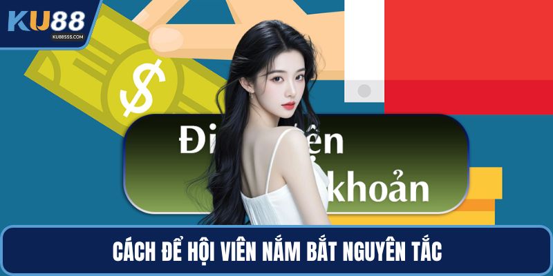 Cách để hội viên nắm bắt nguyên tắc