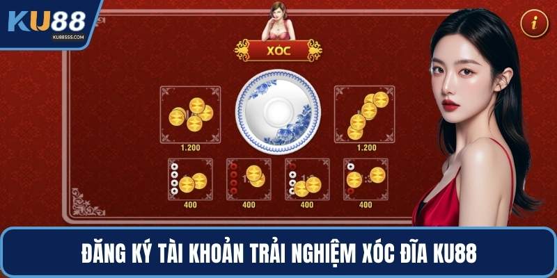 Đăng ký tài khoản trải nghiệm xóc đĩa KU88