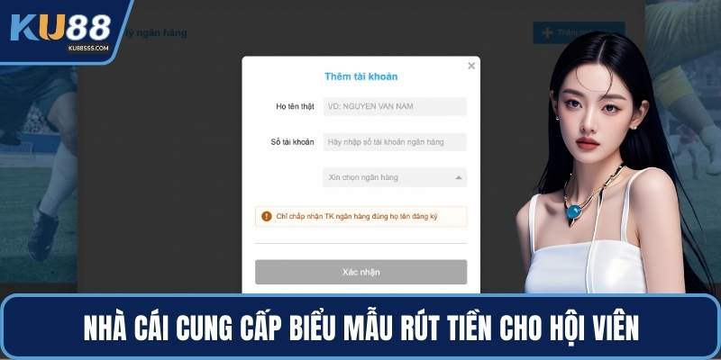 Nhà cái cung cấp biểu mẫu rút tiền cho hội viên